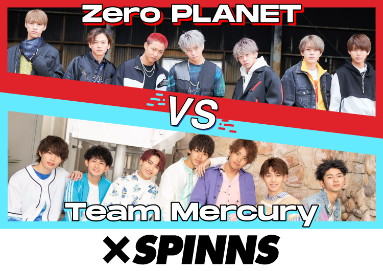 「Zero PLANET VS Team Mercury」×SPINNS